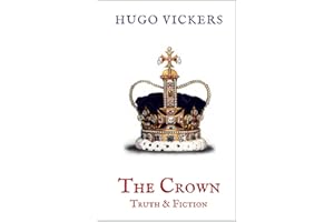 The Crown: Truth & Fiction: An Expert Analysis of Netflix Series, THE CROWN