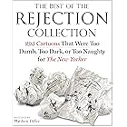 The Best of the Rejection Collection: 293 Cartoons That Were Too Dumb, Too Dark, or Too Naughty for The New Yorker