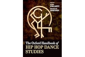 The Oxford Handbook of Hip Hop Dance Studies