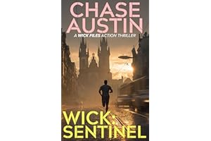 Wick: Sentinel (The Wick Files Action Thriller Book 1)