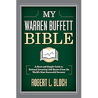 My Warren Buffett Bible: A Short and Simple Guide to Rational Investing: 284 Quotes from the World's Most Successful Investor