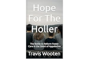 Hope For The Holler: The Battle to Reform Foster Care in the Heart of Appalachia
