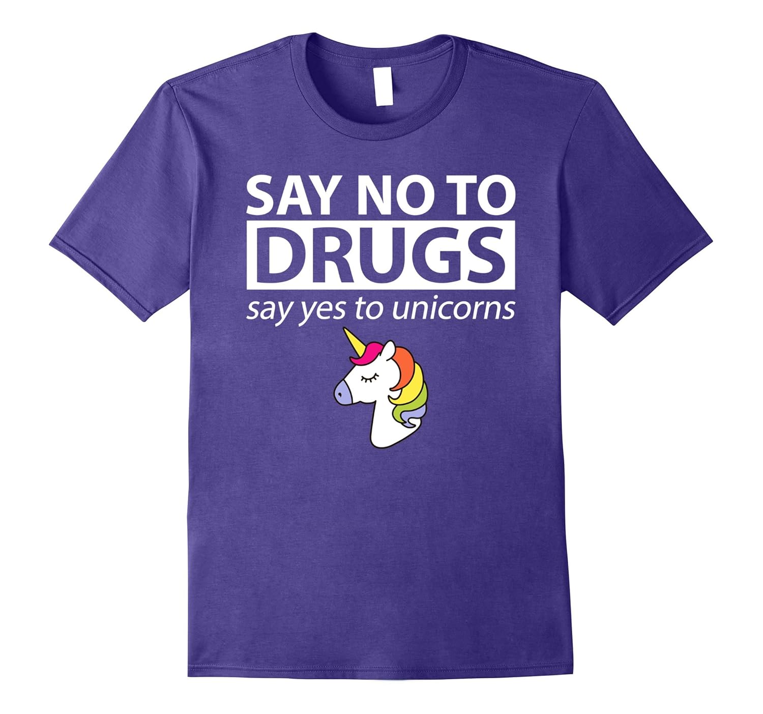 Say No To Drugs Say Yes To Unicorn Funny Anti Drug Shirt-ANZ