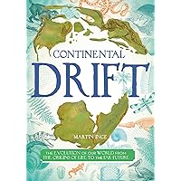 Continental Drift: The Evolution of Our World from the Origins of Life to the Far Future