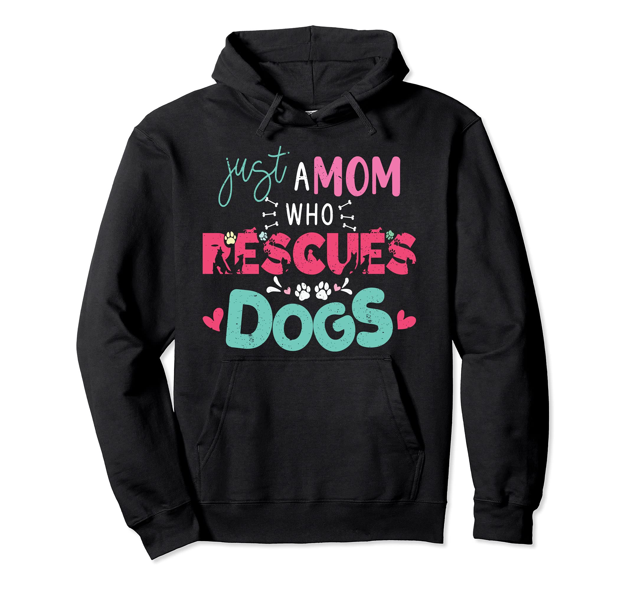 Just a Mom who rescues Dogs Puppy Doggie Paw Print Mommy Pullover Hoodie