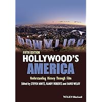 Hollywood's America: Understanding History Through Film: Mintz