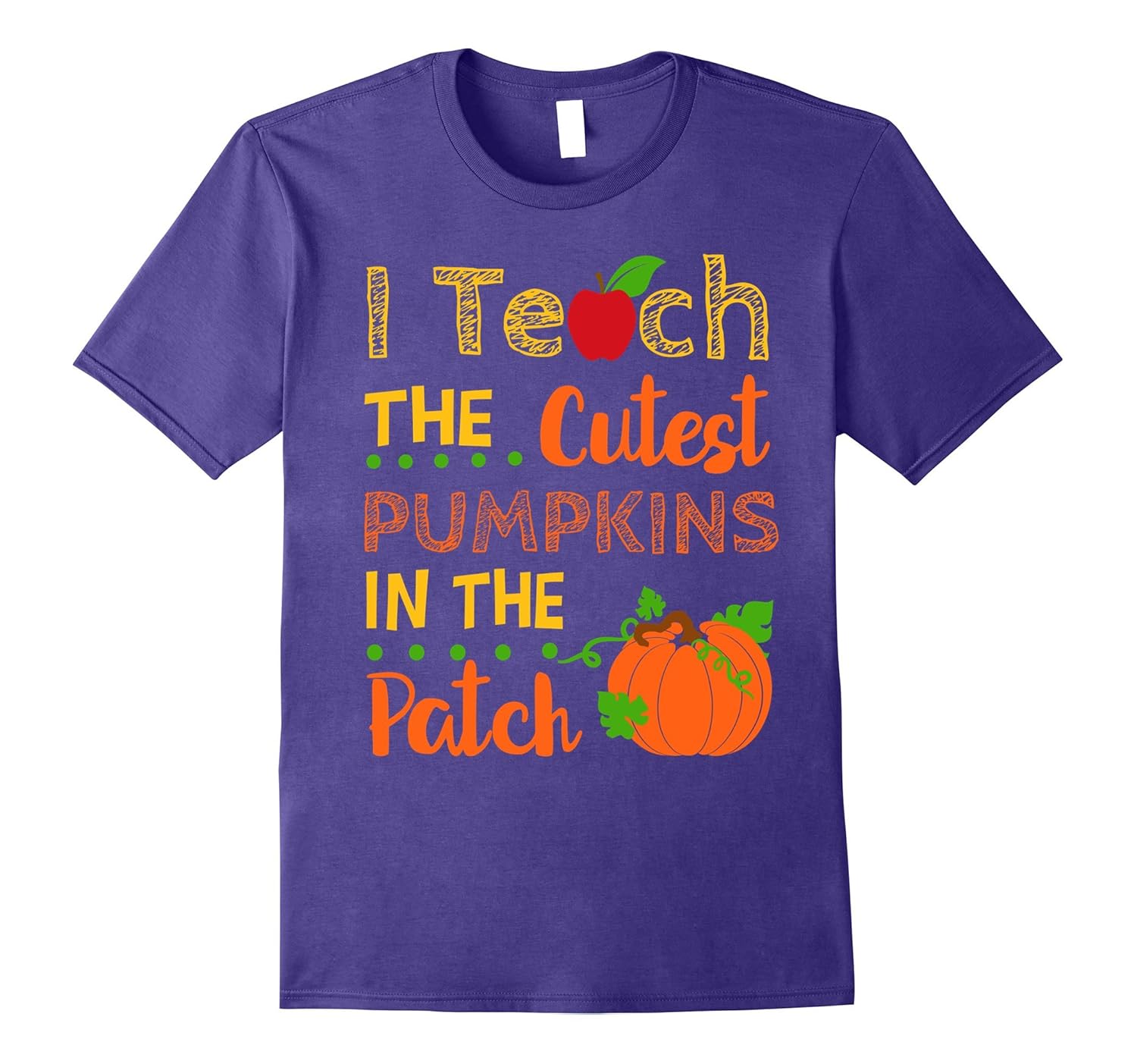 I Teach The Cutest Pumpkins in the Patch Shirt-ANZ