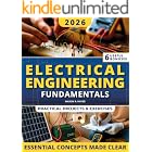 Electrical Engineering Fundamentals: A Clear and Practical Introduction to Core Concepts with Visual Explanations and Real-World Applications