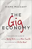 The Gig Economy: The Complete Guide to Getting Better Work, Taking More Time Off, and Financing the Life You Want