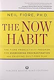Now Habit: A Strategic Program for Overcoming Procrastination and Enjoying Guilt-free Play