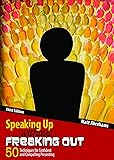 Speaking Up without Freaking Out: 50 Techniques for Confident and Compelling Presenting