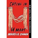 Crying in H Mart: A Memoir