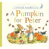 A Pumpkin for Peter: A Peter Rabbit Tale