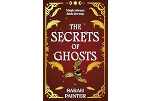 The Secrets Of Ghosts: Don’t miss this paranormal fantasy witchy novel! (The Language of Spells Book 2)