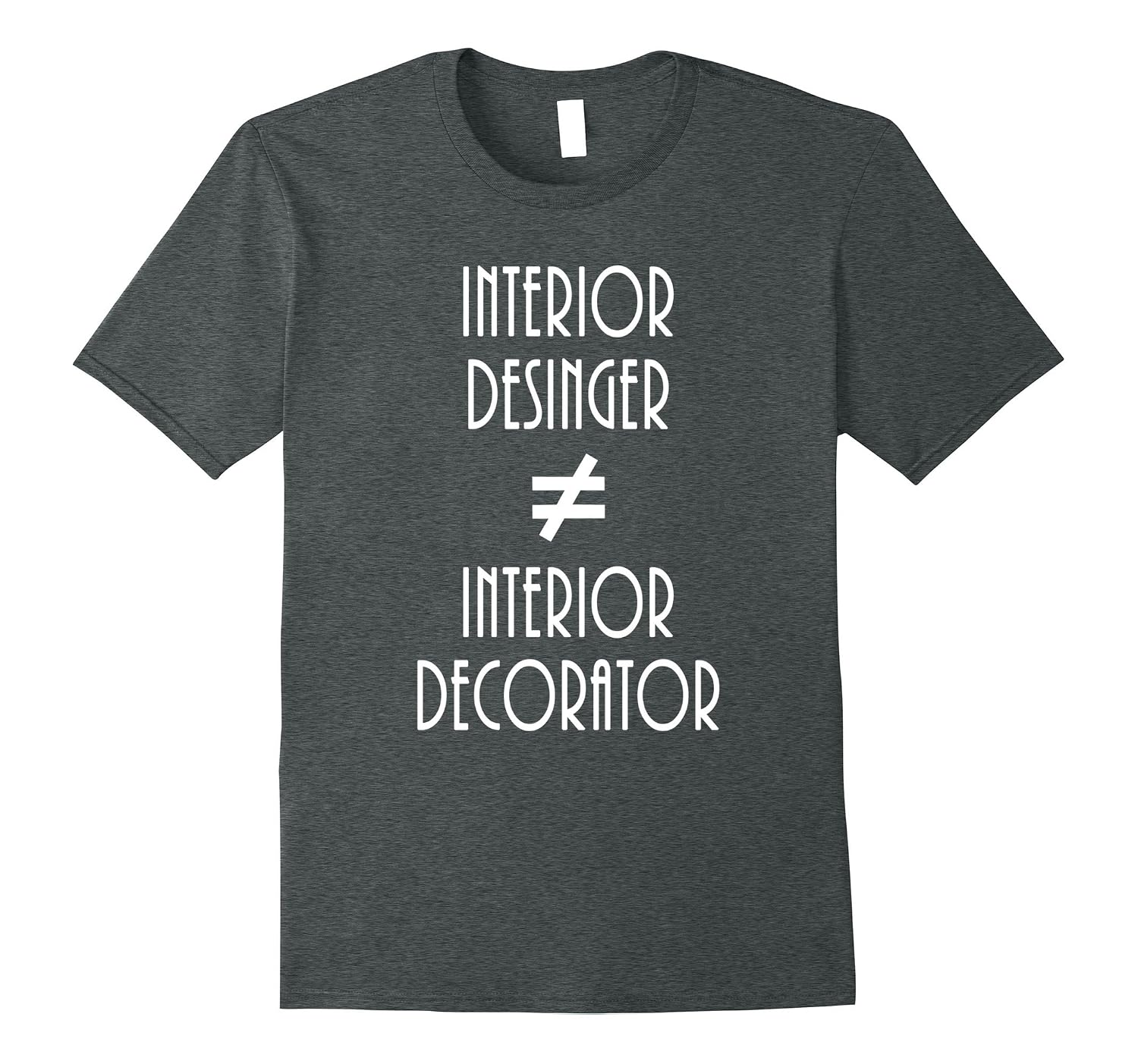 An Interior Designer Is Not Just Interior Decorator T-shirt-4LVS