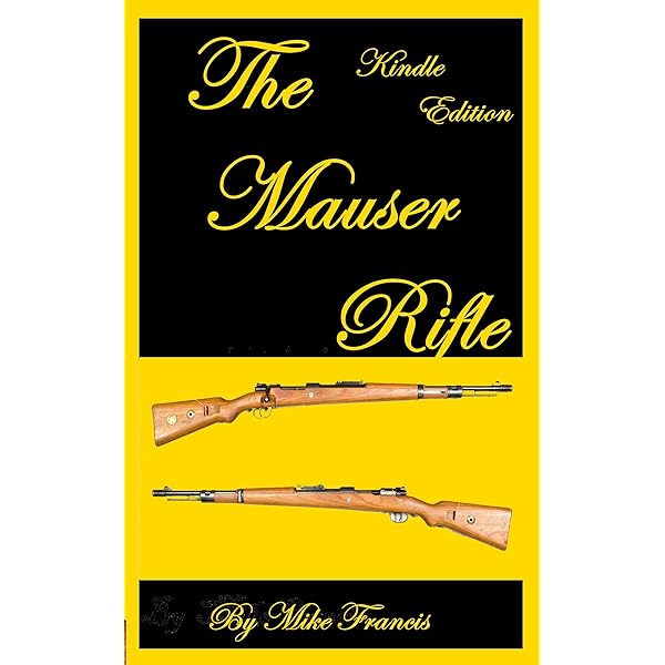 MAUSER Military Rifles of the World　モーゼル Amazon.com: Mauser Military Rifles of the World eBook : Ball