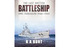 The Last British Battleship: HMS Vanguard, 1946–1960