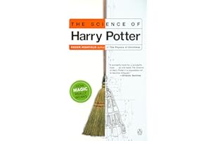 The Science of Harry Potter: How Magic Really Works