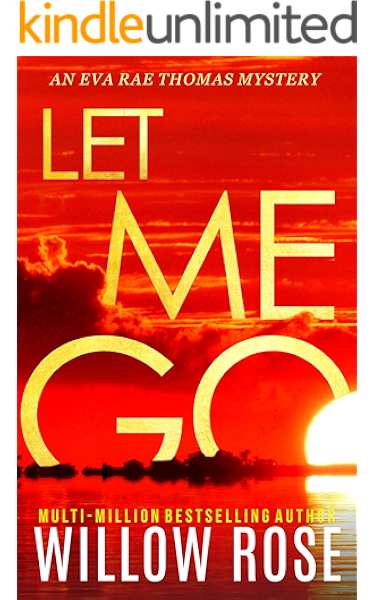 Let Me Go Eva Rae Thomas Mystery Book 5 Kindle Edition By Rose Willow Romance Kindle Ebooks Amazon Com