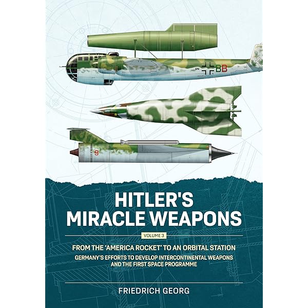 Hitler's Miracle Weapons: Secret Nuclear Weapons of the Third