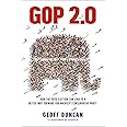 GOP 2.0: How the 2020 Election Can Lead to a Better Way Forward for America's Conservative Party