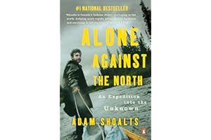Alone Against the North: An Expedition into the Unknown