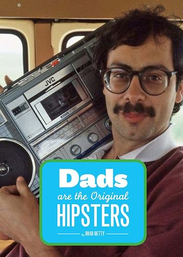 Download Dads Are the Original Hipsters PDF
