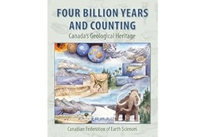 Four Billion Years and Counting: Canada's Geological Heritage
