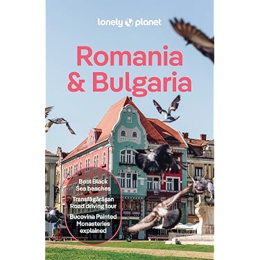Lonely Planet Romania & Bulgaria: Plan the Trip of a Lifetime