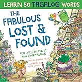 The Fabulous Lost and Found and the little mouse who spoke Tagalog: heartwarming & funny bilingual childrens book Tagalog English to teach kids ... learning method') (Learn Tagalog for kids)