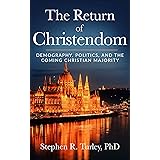 The Return of Christendom: Demography, Politics, and the Coming Christian Majority