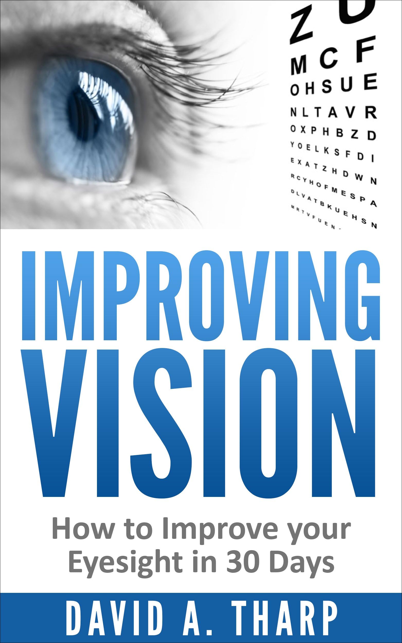 Improving Vision How to Improve Your Eyesight in 30 Days (Eye Training