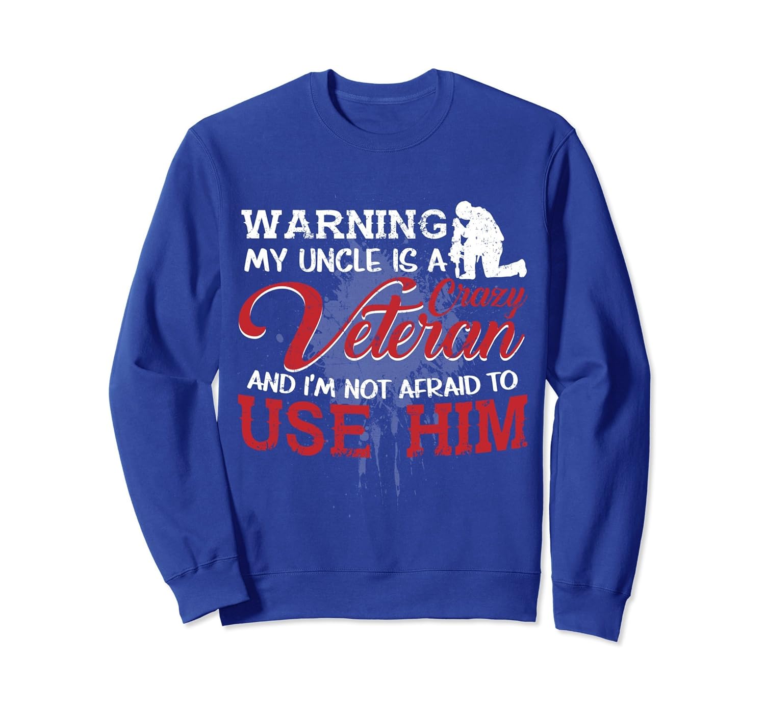 Warning! My uncle is a crazy veteran sweatshirt niece gift-ANZ