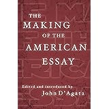 The Making of the American Essay (A New History of the Essay)