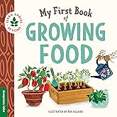 My First Book of Growing Food: Grow Herbs and Veggies with this Eco-Friendly Book for Toddlers (Terra Babies at Home)