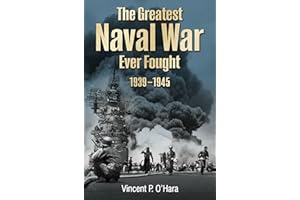 The Greatest Naval War Ever Fought: 1939-1945