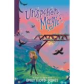 Unspoken Magic: A Middle Grade Fantasy Adventure About Bigfoot, Friendship, and Secrets for Kids (Ages 8-12)