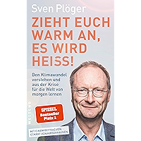 Zieht euch warm an, es wird heiß!: Den Klimawandel verstehen und aus der Krise für die Welt von morgen lernen (German… book cover