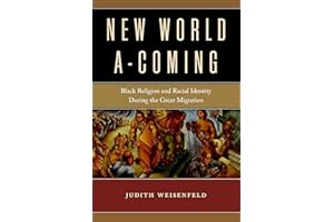 New World A-Coming: Black Religion and Racial Identity during the Great Migration