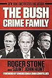 The Bush Crime Family: The Inside Story of an American Dynasty