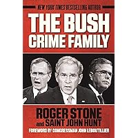 The Bush Crime Family: The Inside Story of an American Dynasty