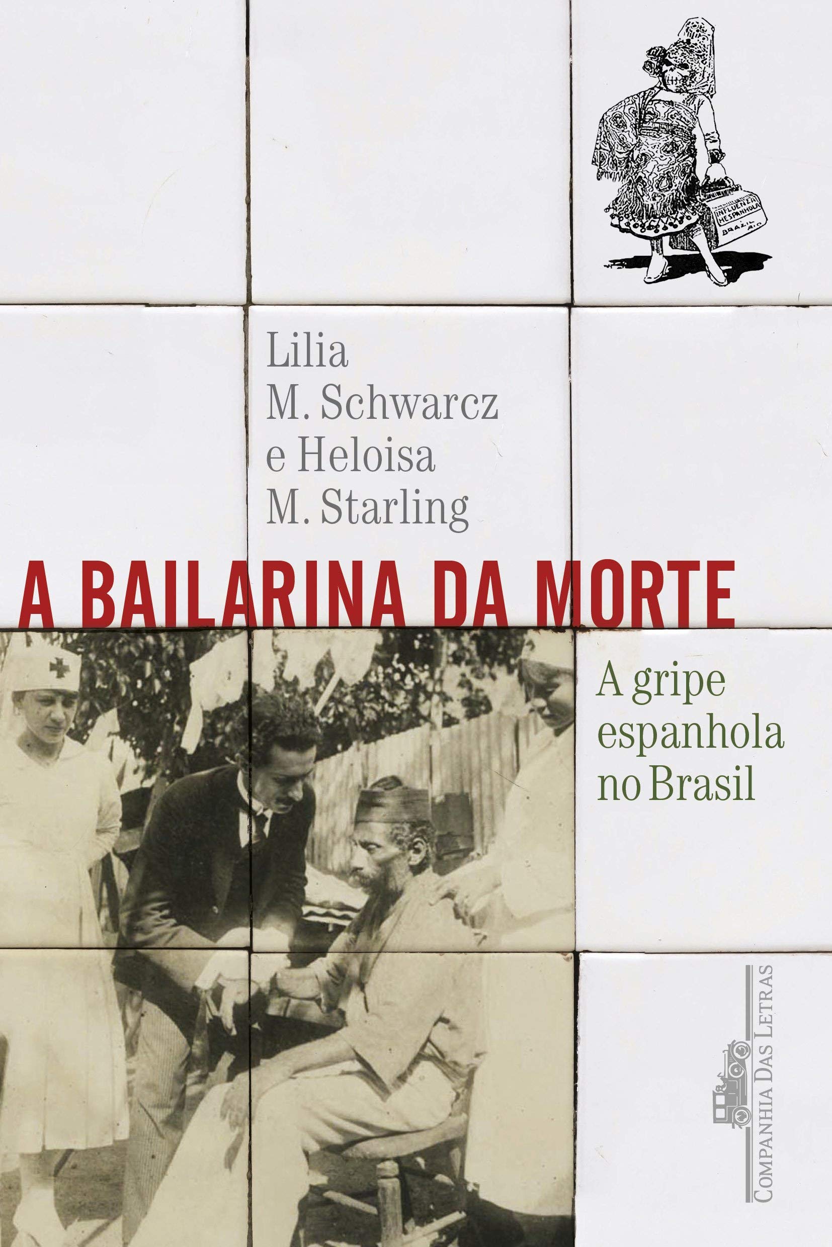 Livro 'A bailarina da morte: A gripe espanhola no Brasil' por Lilia Moritz Schwarcz e Heloisa Murgel Starling