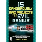 15 Dangerously Mad Projects for the Evil Genius
