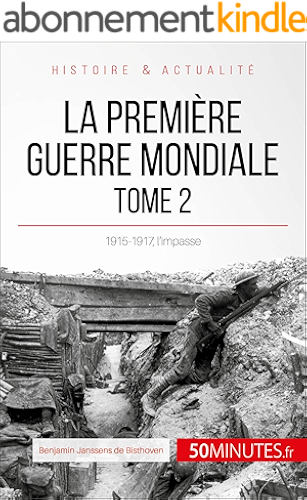 Download La Première Guerre mondiale (Tome 2): 1915-1917, l’impasse (Grandes Batailles t. 44) PDF