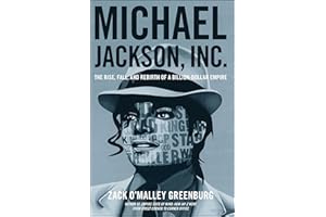 Michael Jackson, Inc.: The Rise, Fall, and Rebirth of a Billion-Dollar Empire