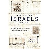 Reclaiming Israel's History: Roots, Rights, and the Struggle for Peace