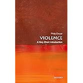 Violence: A Very Short Introduction (Very Short Introductions)