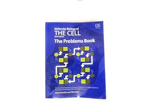 Molecular Biology of the Cell 6E - The Problems Book