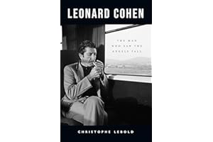 Leonard Cohen: The Man Who Saw the Angels Fall