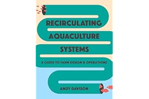 Recirculating Aquaculture Systems: A Guide to Farm Design and Operations